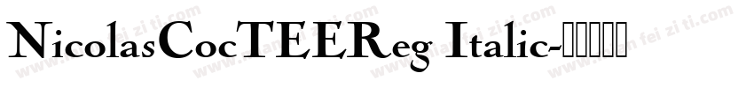 NicolasCocTEEReg Italic字体转换